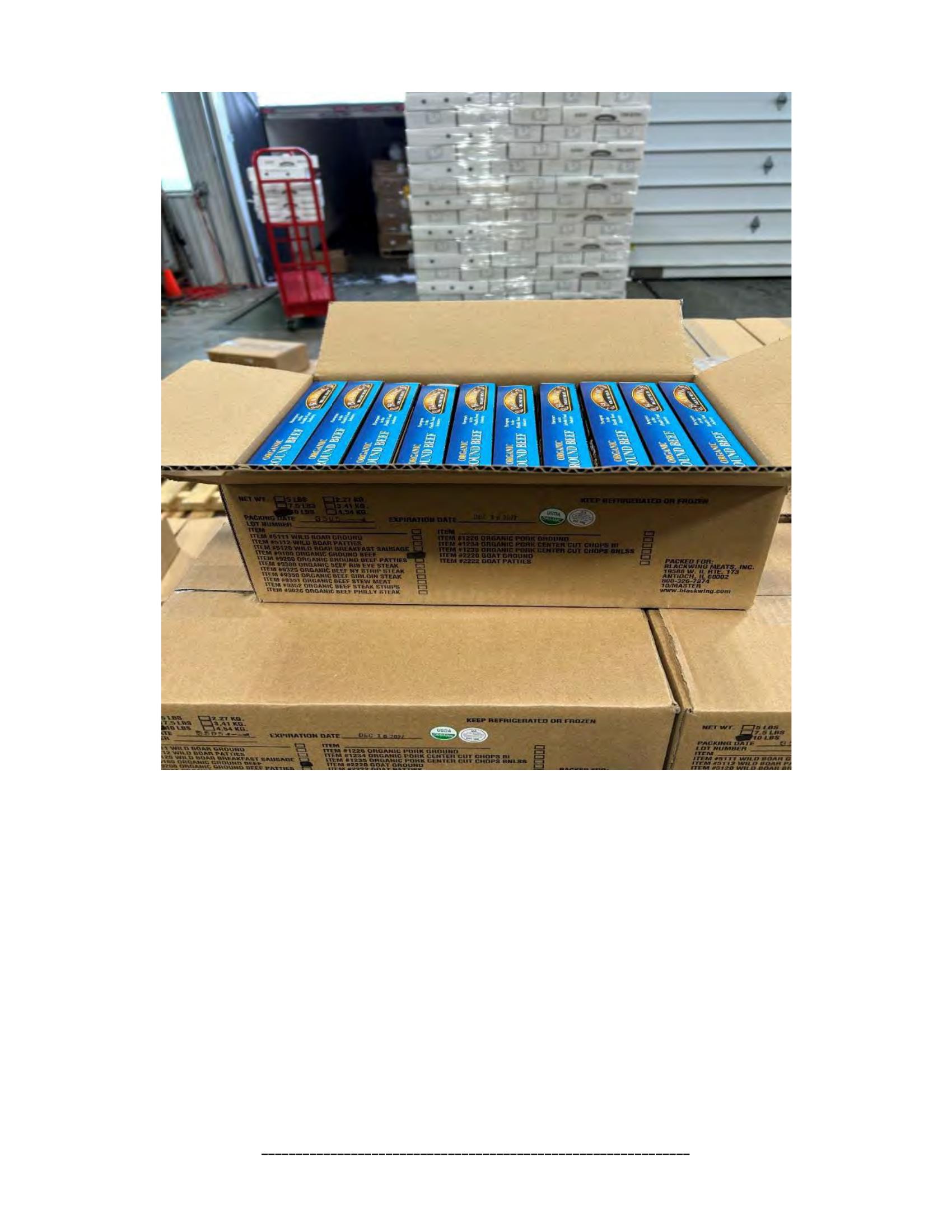 Product label for 5-lb. box of 8-oz. packages containing a VACUUM-PACKED piece of "BLACKWING ORGANIC MEATS ORGANIC BEEF NEW YORK STRIP STEAK," with "EST. 1996" inside the USDA mark of inspection., 10-lb. box of 16-oz. packages containing a VACUUM-PACKED package of "BLACKWING ORGANIC MEATS ORGANIC GROUND BEEF.", 5-lb. box of 8-oz. packages containing a VACUUM-PACKED package of "BLACKWING ORGANIC MEATS GRASS FED ORGANIC BEEF STEW MEAT," with "EST. 1996" inside the USDA mark of inspection., 5-lb. box of 8-oz. packages containing a VACUUM-PACKED piece of "BLACKWING ORGANIC MEATS ORGANIC BEEF STEAK STRIPS," with "EST. 1996" inside the USDA mark of inspection., 1-lb. VACUUM-PACKED package of "BLACKWING MEATS BLACKWING BEEF GROUND FROM ORGANIC BEEF," without USDA mark of inspection., 12-oz. VACUUM-PACKED package of "BLACKWING MEATS PORK GROUND MADE FROM ORGANIC PORK," without USDA mark of inspection., 12-oz. VACUUM-PACKED package of "BLACKWING MEATS Boneless Center Cut Pork Chops 2-6oz Made from Organic Pork," without the USDA mark of inspection. (page 12)