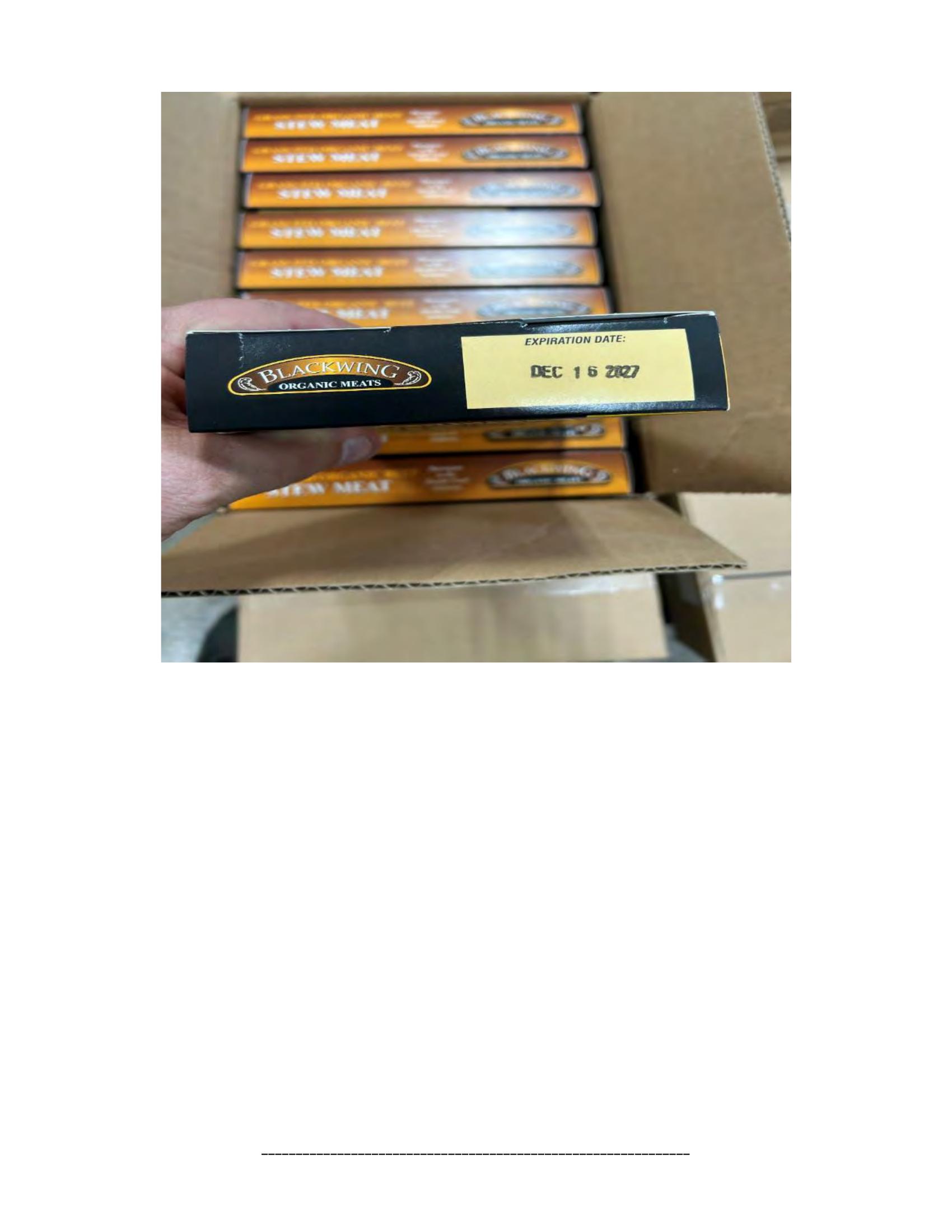 Product label for 5-lb. box of 8-oz. packages containing a VACUUM-PACKED piece of "BLACKWING ORGANIC MEATS ORGANIC BEEF NEW YORK STRIP STEAK," with "EST. 1996" inside the USDA mark of inspection., 10-lb. box of 16-oz. packages containing a VACUUM-PACKED package of "BLACKWING ORGANIC MEATS ORGANIC GROUND BEEF.", 5-lb. box of 8-oz. packages containing a VACUUM-PACKED package of "BLACKWING ORGANIC MEATS GRASS FED ORGANIC BEEF STEW MEAT," with "EST. 1996" inside the USDA mark of inspection., 5-lb. box of 8-oz. packages containing a VACUUM-PACKED piece of "BLACKWING ORGANIC MEATS ORGANIC BEEF STEAK STRIPS," with "EST. 1996" inside the USDA mark of inspection., 1-lb. VACUUM-PACKED package of "BLACKWING MEATS BLACKWING BEEF GROUND FROM ORGANIC BEEF," without USDA mark of inspection., 12-oz. VACUUM-PACKED package of "BLACKWING MEATS PORK GROUND MADE FROM ORGANIC PORK," without USDA mark of inspection., 12-oz. VACUUM-PACKED package of "BLACKWING MEATS Boneless Center Cut Pork Chops 2-6oz Made from Organic Pork," without the USDA mark of inspection. (page 18)