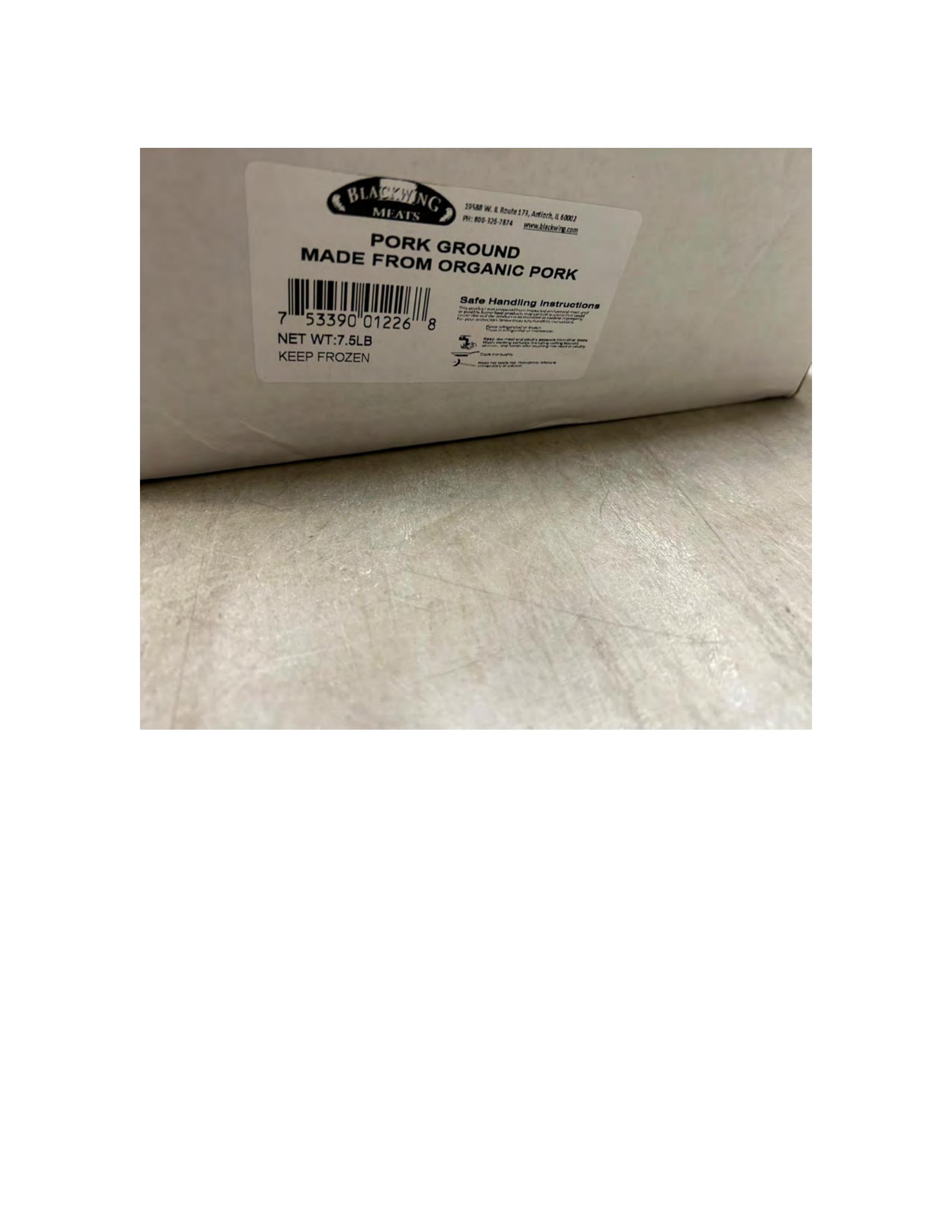 Product label for 5-lb. box of 8-oz. packages containing a VACUUM-PACKED piece of "BLACKWING ORGANIC MEATS ORGANIC BEEF NEW YORK STRIP STEAK," with "EST. 1996" inside the USDA mark of inspection., 10-lb. box of 16-oz. packages containing a VACUUM-PACKED package of "BLACKWING ORGANIC MEATS ORGANIC GROUND BEEF.", 5-lb. box of 8-oz. packages containing a VACUUM-PACKED package of "BLACKWING ORGANIC MEATS GRASS FED ORGANIC BEEF STEW MEAT," with "EST. 1996" inside the USDA mark of inspection., 5-lb. box of 8-oz. packages containing a VACUUM-PACKED piece of "BLACKWING ORGANIC MEATS ORGANIC BEEF STEAK STRIPS," with "EST. 1996" inside the USDA mark of inspection., 1-lb. VACUUM-PACKED package of "BLACKWING MEATS BLACKWING BEEF GROUND FROM ORGANIC BEEF," without USDA mark of inspection., 12-oz. VACUUM-PACKED package of "BLACKWING MEATS PORK GROUND MADE FROM ORGANIC PORK," without USDA mark of inspection., 12-oz. VACUUM-PACKED package of "BLACKWING MEATS Boneless Center Cut Pork Chops 2-6oz Made from Organic Pork," without the USDA mark of inspection. (page 2)