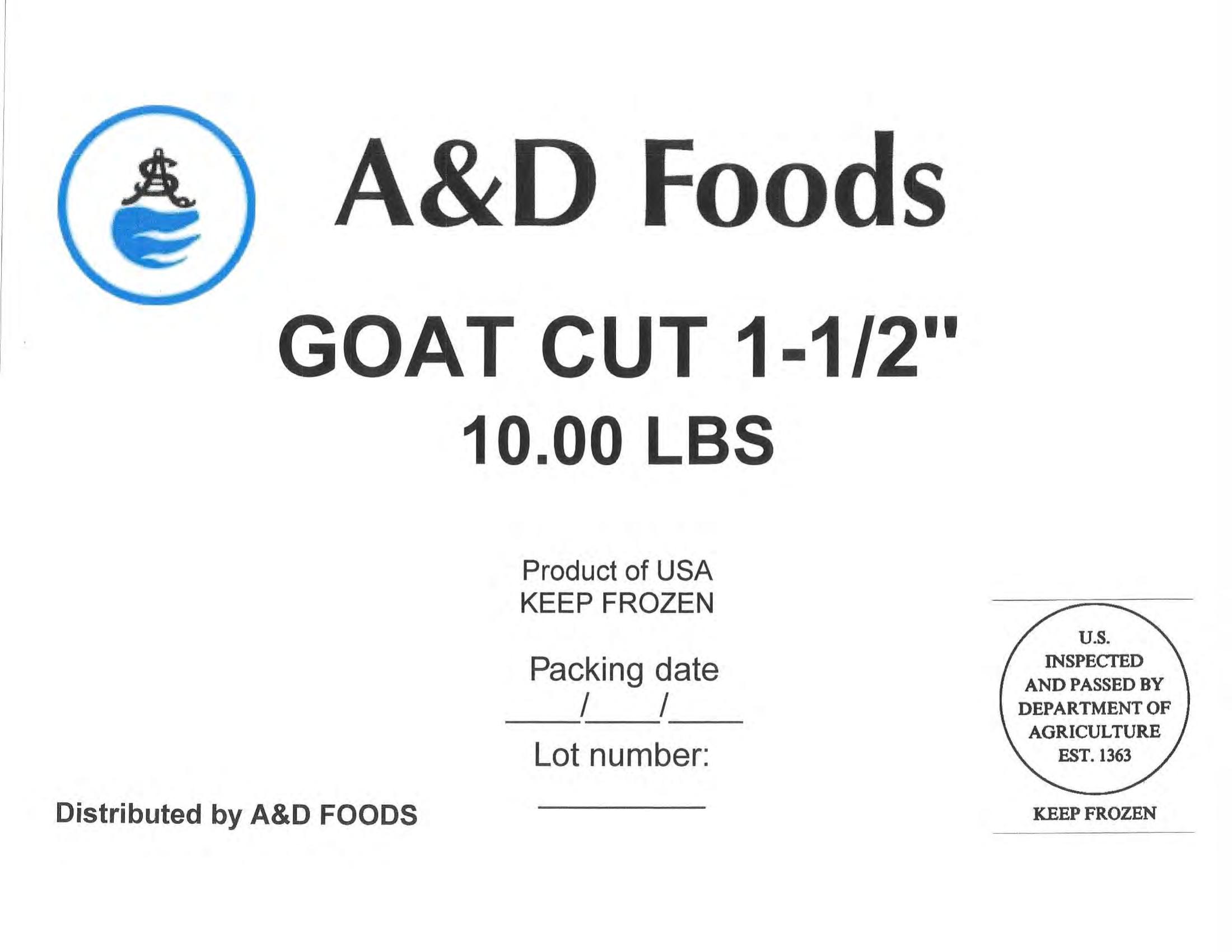Product label for • Various weight cardboard boxes containing individually vacuum-packed A&D Foods “GOAT CUT 1-1/2" 10.00 LBS”; • Various weight cardboard boxes containing individually vacuum-packed A&D Foods “GOAT BURN SKIN ON CUT 1-1/2" 10.00 LBS”; • Various weight cardboard boxes containing individually vacuum-packed A&D Foods “SLICE RIBEYE 4oz 10.00 LBS”; • Various weight cardboard boxes containing individually vacuum-packed A&D Foods “BEEF CHUCK THIN SLICED KBQ 4 MM 20.00 LBS”; • Various weight cardboard boxes containing individually vacuum-packed A&D Foods “BEEF OXTAIL CUT 10.00LBS” (page 1)